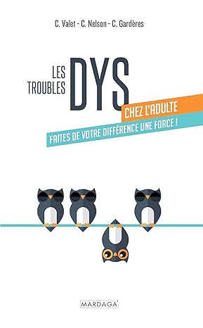 Les troubles DYS chez l'adulte: Faites de votre différence une force ! (French Edition) - Epub + Converted Pdf